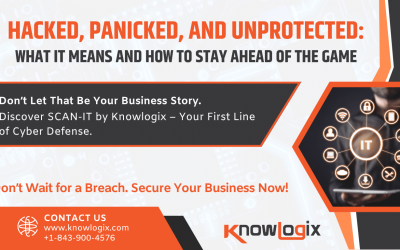 Hacked, Panicked, and Unprotected: Why Businesses Are Turning to Knowlogix for Cybersecurity and IT Resilience